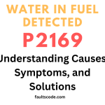 Understanding and Addressing P2269: Water in Fuel – A Comprehensive Guide